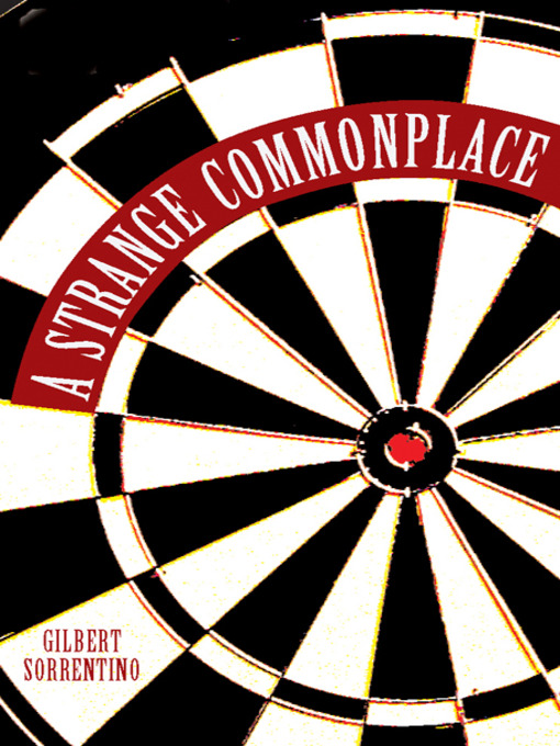 Title details for A Strange Commonplace by Gilbert Sorrentino - Available